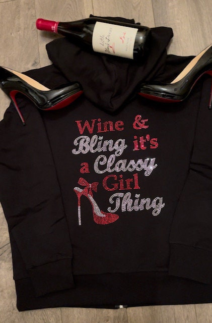 Wine & Bling It's a Classy Girl Thing / Time and Tru / Wine Shirt / Ladies Zip up / Fancy Wine Shirt / Girls Night / Rhinestone