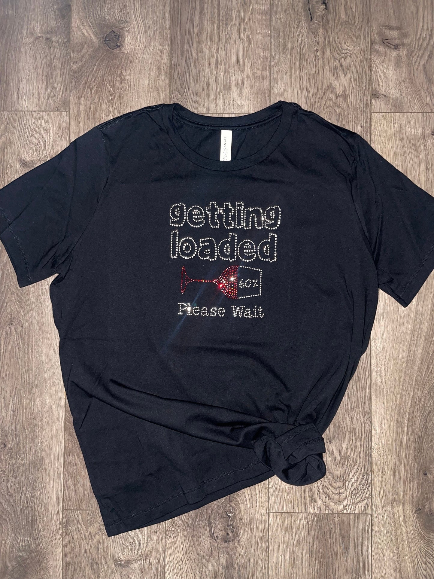 Wine Lovers t-shirts, Rhinestone Bling Wine Shirt Getting Loaded, Classy Wine shirt - Wine saying shirt Free Shipping
