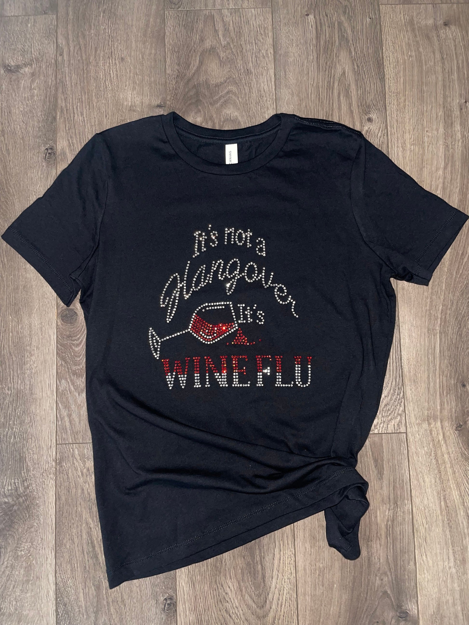 Wine Lovers t-shirts, Rhinestone Bling Wine Shirt It's Not A Hangover It's Wineflu, Classy Wine shirt - Wine saying shirt, Bling Bling Shirt