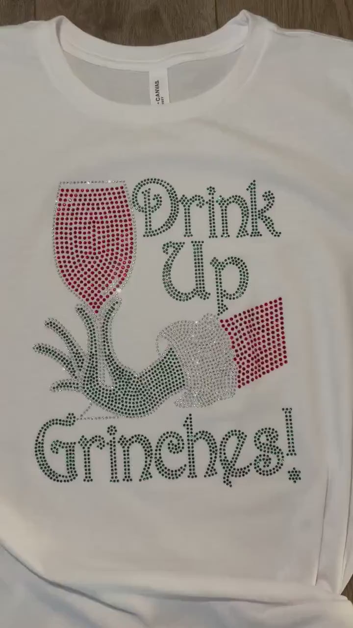 Drink Up Grinches { Wine Lovers t-shirts { Christmas Rhinestone Bling Wine Shirt { Christmas Party Wine shirt { Wine Bling shirt}