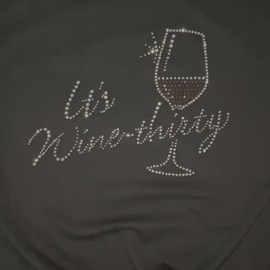 Wine Lovers t-shirts, Rhinestone Bling Wine Shirt It's Wine-Thirty, Classy Wine shirt - Wine saying shirt Free Shipping