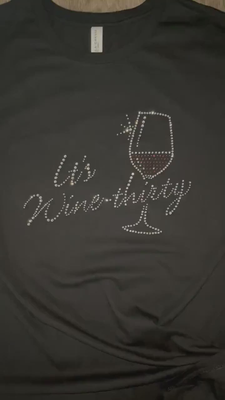 Wine Lovers t-shirts, Rhinestone Bling Wine Shirt It's Wine-Thirty, Classy Wine shirt - Wine saying shirt Free Shipping