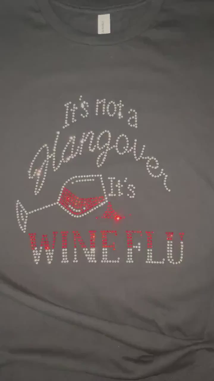 Wine Lovers t-shirts, Rhinestone Bling Wine Shirt It's Not A Hangover It's Wineflu, Classy Wine shirt - Wine saying shirt, Bling Bling Shirt